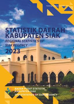 Regional Statistics Of Siak Regency 2023